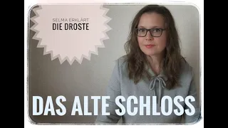 Selma erklärt: Annette von Droste-Hülshoff, Das alte Schloss