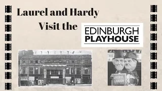 Laurel & Hardy visit the Edinburgh Playhouse | 1932