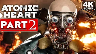 ATOMIC HEART Gameplay Walkthrough Part 2 [4K 60FPS PC ULTRA] - No Commentary (FULL GAME)