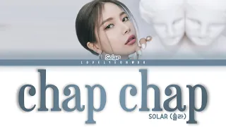 SOLAR (솔라) – chap chap (찹찹) Lyrics (Color Coded Han/Rom/Eng)