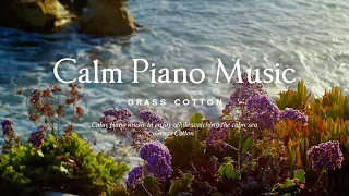 Calm piano music to enjoy while watching the calm sea l GRASS COTTON+