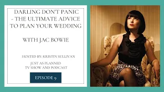 Darling don't panic- The ultimate advice to plan your wedding with Jac Bowie