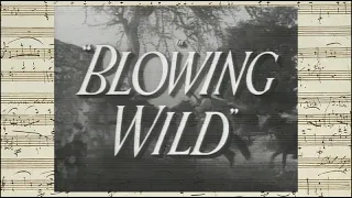 Blowing Wild - Opening & Closing Credits (Dimitri Tiomkin - Frankie Laine - 1953)