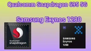 Qualcomm Snapdragon 695 5G  vs Samsung Exynos 1280 5G