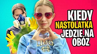 Kiedy NASTOLATKA jedzie na obóz