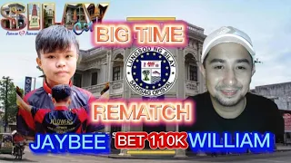 BIG TIME REMATCH JAYBEE SUCAL🆚WILLIAM COLD BET 110K..