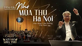 Nhớ mùa thu Hà Nội | Dàn nhạc Giao hưởng Việt Nam | Hà Nội Concert 'Nỗi nhớ mùa thu'