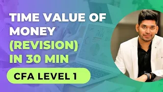 Time Value of Money TVM CFA Level 1 Revision 2023