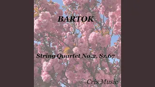 Bartok: String Quartet No.2, SZ.67: I. Moderato