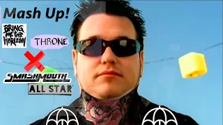 Smash Mouth - All Star and Bring Me The Horizon - Throne Mashup!