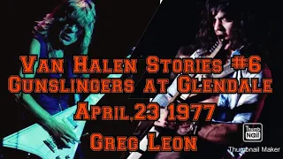 Van Halen Stories #6 Greg Leon April 23,1977 Quiet Riot and Van Halen at Glendale College!