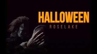 HALLOWEEN: ROSELAKE - A Halloween Fan Film