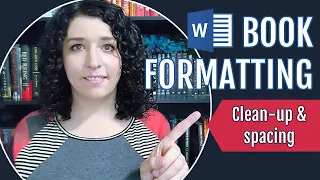 BOOK FORMATTING IN WORD | Final clean up & spacing adjustments