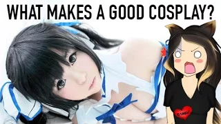 What Makes A GOOD Cosplay?