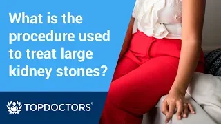 What is the procedure used to treat large kidney stones?