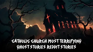 Catholic Church Most Terrifying Ghost Stories | Reddit Stories