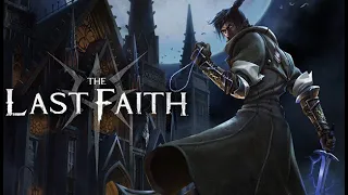 The Last Faith Backer Demo/Prototype [No Commentary]