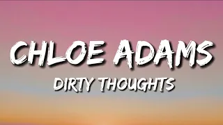 Chloe Adams - Dirty Thoughts (Lyrics)