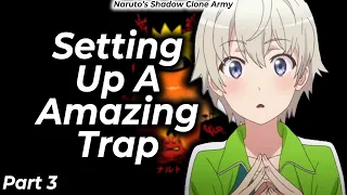 What If Naruto Had A Shadow Army Part 3 | Setting Up A Amazing Trap