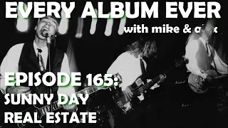 Every Album Ever | Episode 165: Sunny Day Real Estate