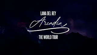 Lana Del Rey - Summertime Sadness (The 'Arcadia' World Tour)