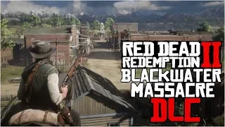 Blackwater Massacre Story Mode DLC in Red Dead Redemption 2