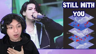 Jungkook songs are always BEAUTIFUL - JK Still With You Reaction