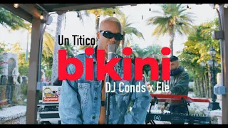 Un Titico , Dj Conds , Ele  - Bikini  ( Video Oficial )