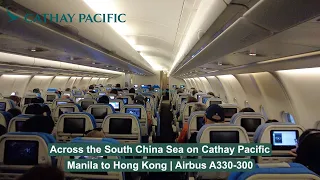 Across the South China Sea on Cathay Pacific | Manila to Hong Kong | Airbus A330-300