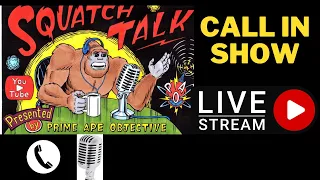 Bigfoot call in show and open mic