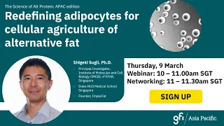 Redefining adipocytes for cellular agriculture of alternative fat seminar with Dr. Shigeki Sugii