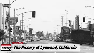 The History of Lynwood,  ( Los Angeles County ) California !!! U.S. History and Unknowns