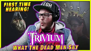 FIRST TIME HEARING Trivium - What The Dead Men Say (REACTION / REVIEW)