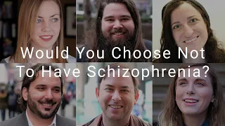 Would You Choose Not To Have Schizophrenia?
