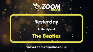 The Beatles - Yesterday - Karaoke Version from Zoom Karaoke