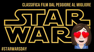 Star Wars: la classifica dei film della saga dal peggiore al migliore! #starwarsday