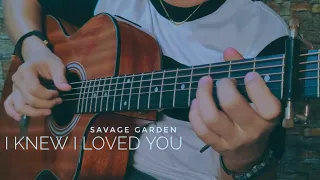 I KNEW I LOVED YOU - SAVAGE GARDEN (FINGERSTYLE COVER)