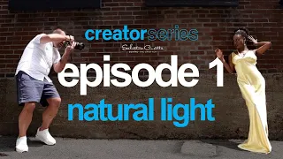 Creator Series Episode 1 // Natural Light