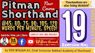 Ex#19 | Pitman Shorthand (New Course) [New Era] | Dictation @60WPM | BA Shorthand [SYED IBTASAM ALI]