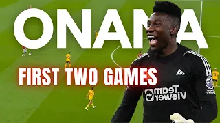 Onana First Two Games for Manchester United | Onana Debut