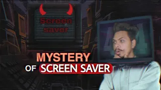 Mystery of Screensaver | रहस्य  |The Truth about Screensaver [4K]