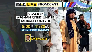 Wion Live Broadcast | Special Coverage From London | 9 major Afghan cities under Taliban control