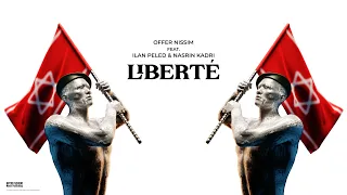 Offer Nissim X Nasrin Kadri & Ilan Peled - Liberté | נסרין x עופר ניסים