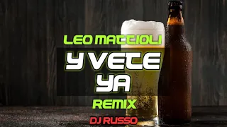 Y VETE YA (Remix) - LEO MATTIOLI [Dj Russo - Start Sound 14]