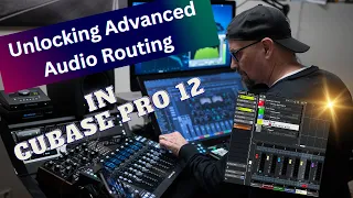 Unlocking Advanced Audio Routing in Cubase