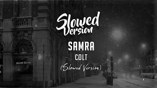 Samra - COLT | (Slowed Version)