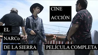 EL NARCo DE LA SIERRA ( PELÍCULA COMPLETA )