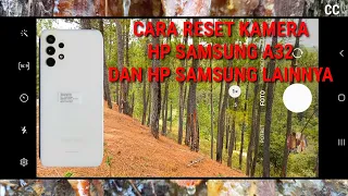 CARA RESET KAMERA HP SAMSUNG A32 DAN HP SAMSUNG YANG LAINNYA