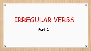 Английские Неправильные Глаголы. Часть 1. Irregular Verbs. Part 1.