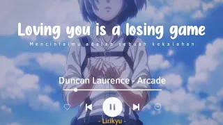 Arcade - Duncan Laurence (Lyrics Terjemahan) Loving you is a losing game